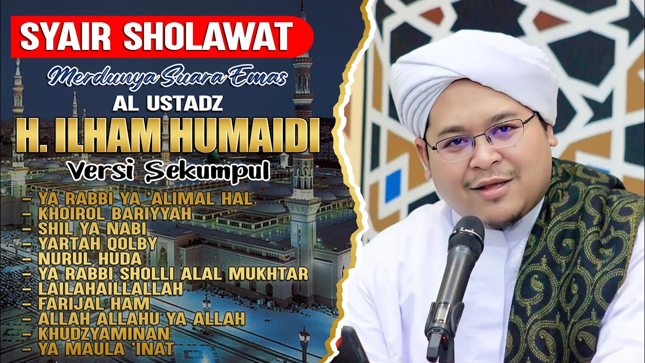 SYAIR SHOLAWAT GURU AL USTADZ H. ILHAM HUMAIDI - VERSI SEKUMPUL MERDU SYAHDU TERBARU FULL ALBUM