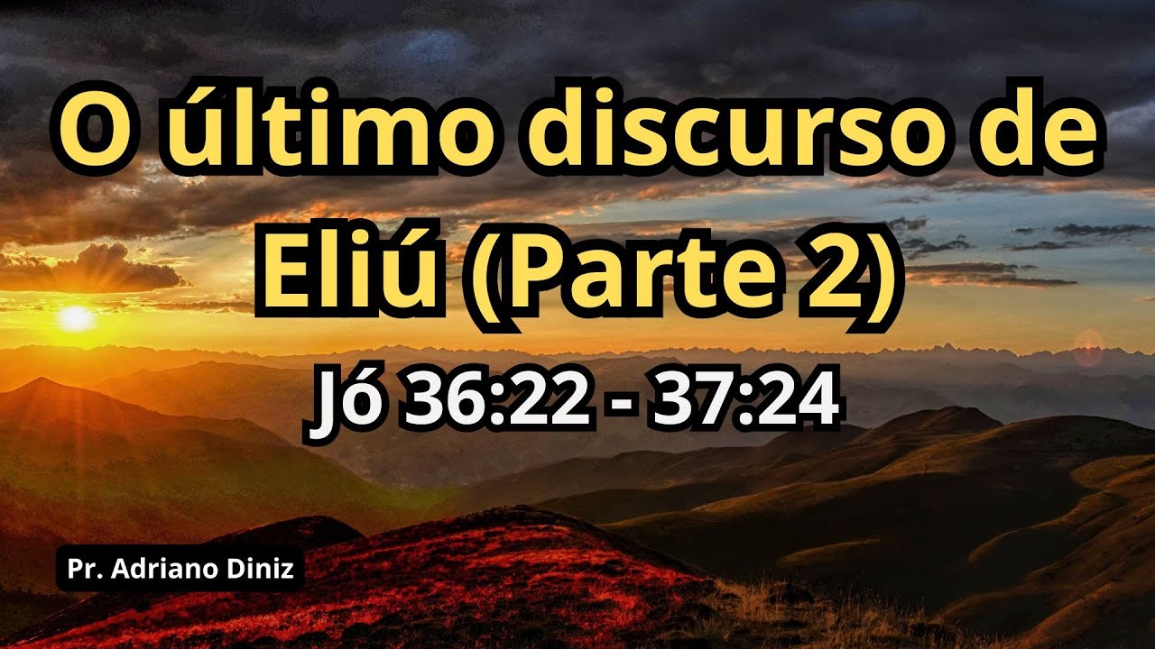 O último discurso de Eliú (Parte 2)