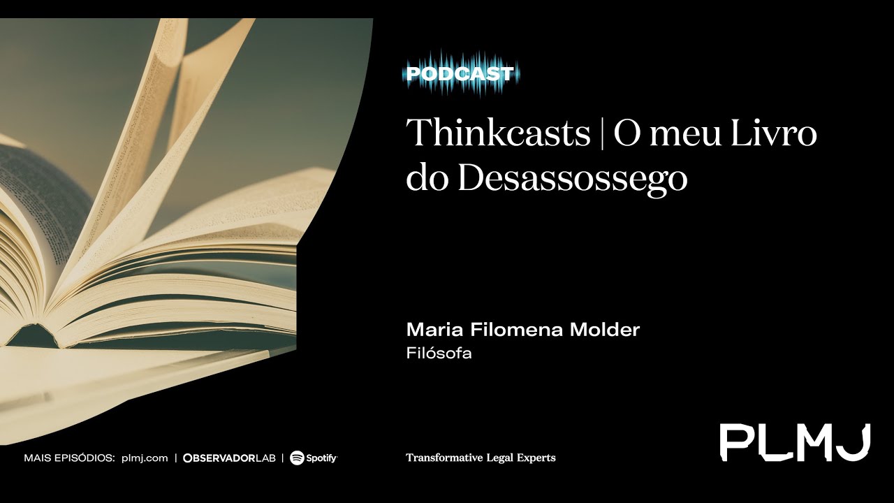 PLMJ Thinkcasts | Maria Filomena Molder