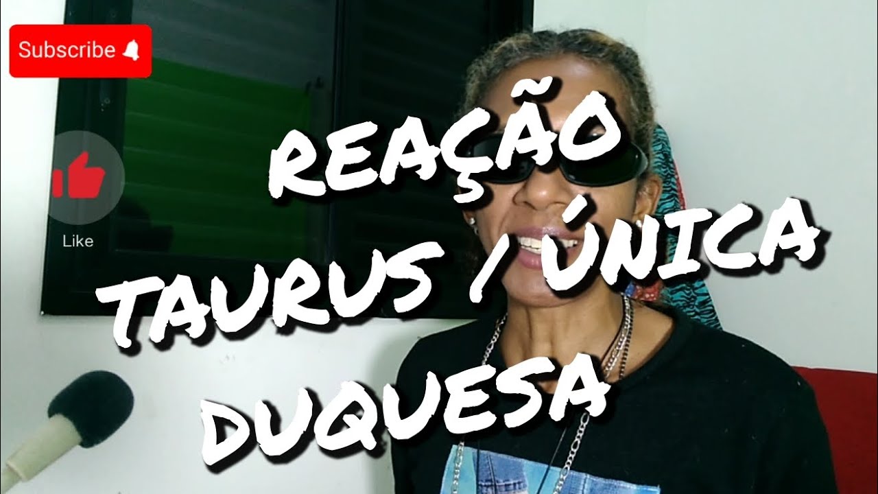 DUQUESA - TAURUS/ ÚNICA (Reação e Comentários) #junhoviela