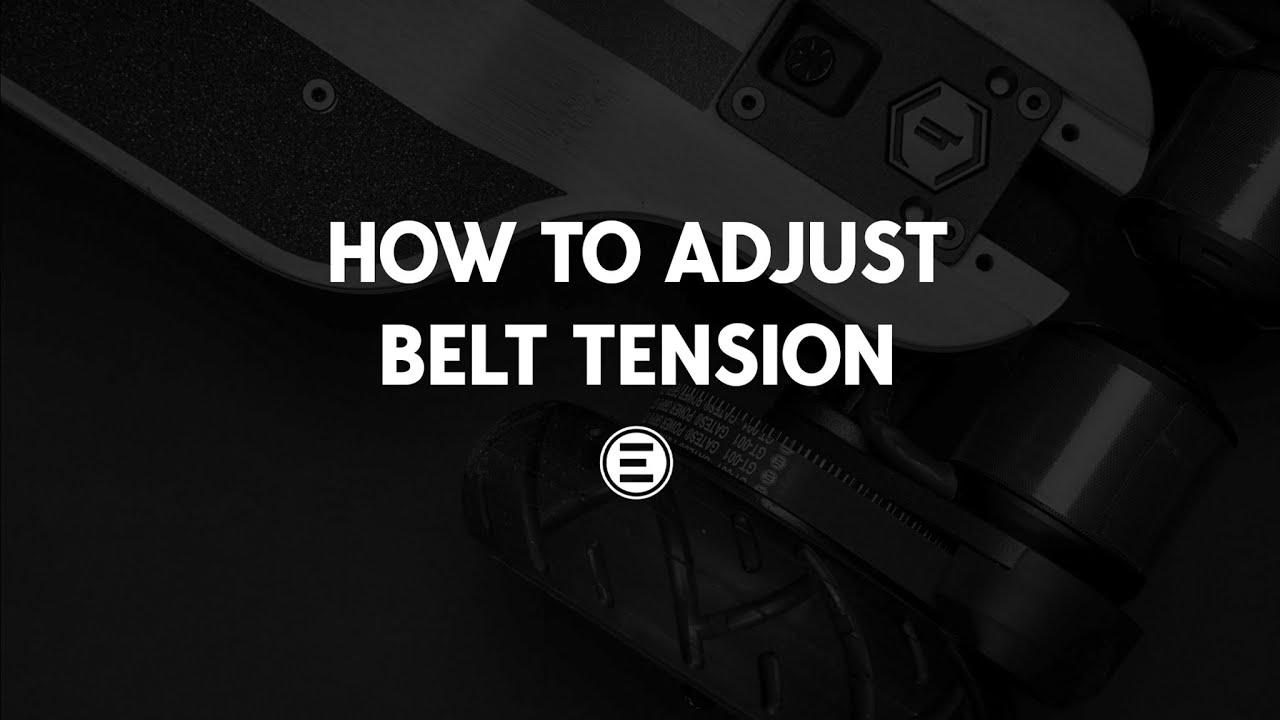 HOW TO ADJUST BELT TENSIONS ON AN EVOLVE SKATEBOARD