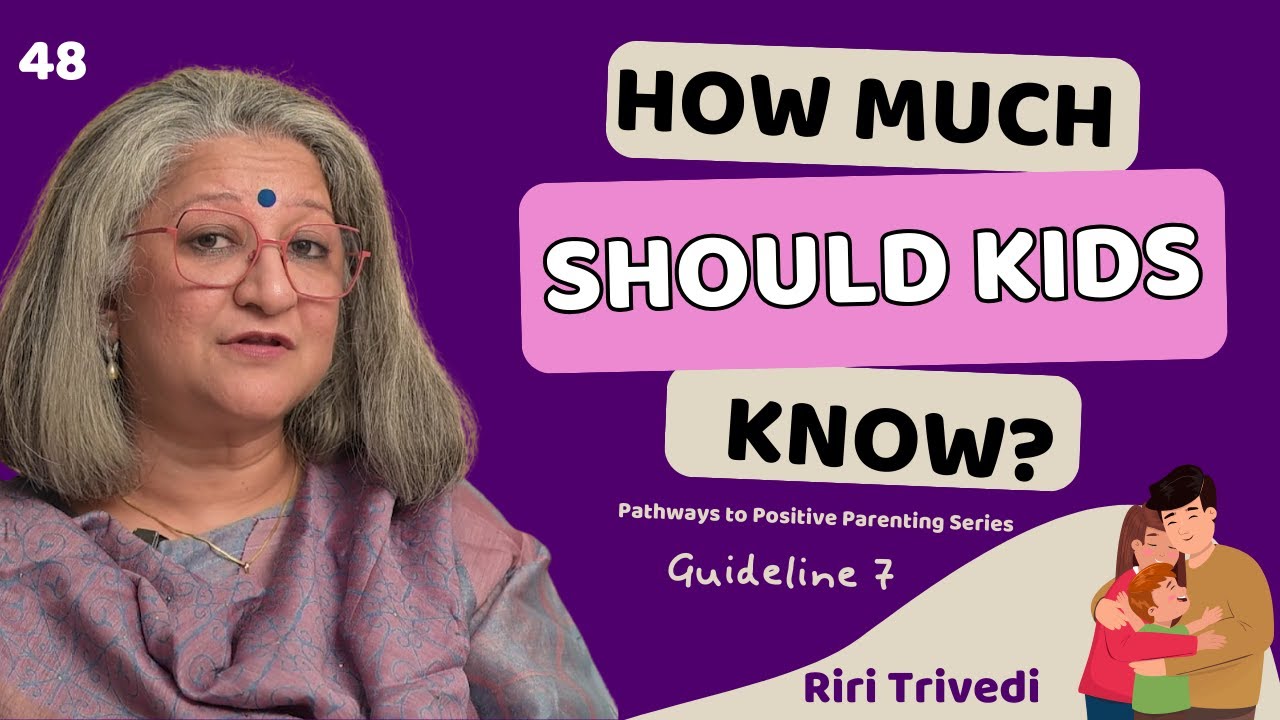 “How Open & Honest should I be with my child?” | Guideline #7 | Riri Trivedi | Wellness Space