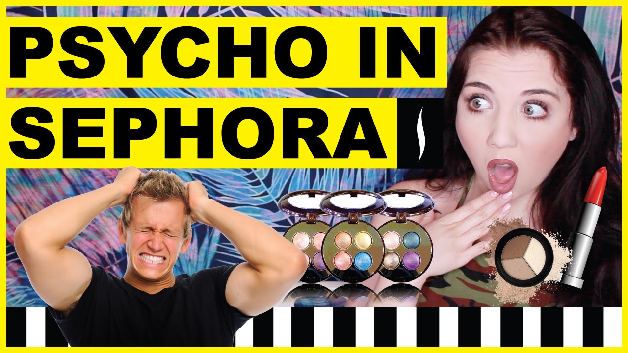 The Psycho Man At Sephora