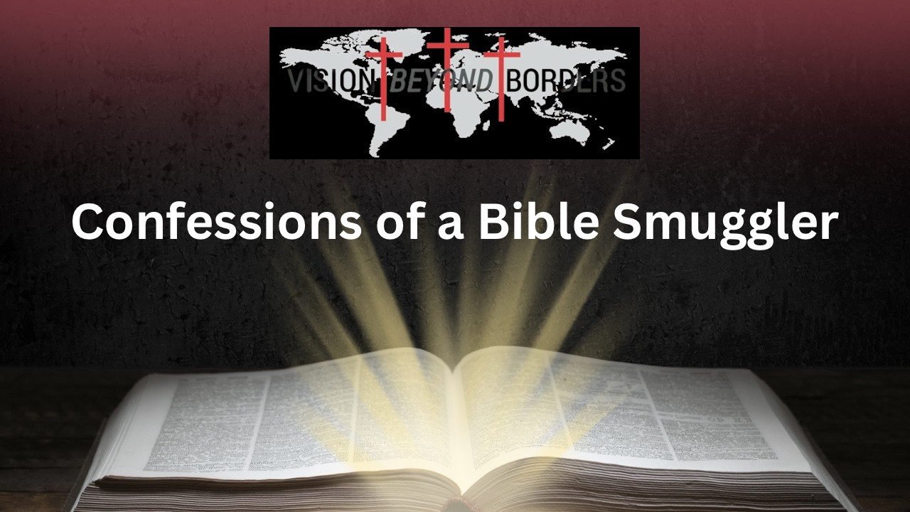 Confessions of a Bible Smuggler - Episode 18 - Power of the Word