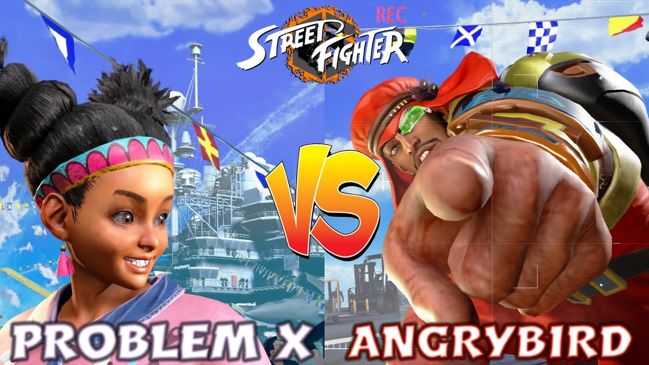 Street Fighter Problem X (Lily) Vs AngryBird (Rashid) SF6