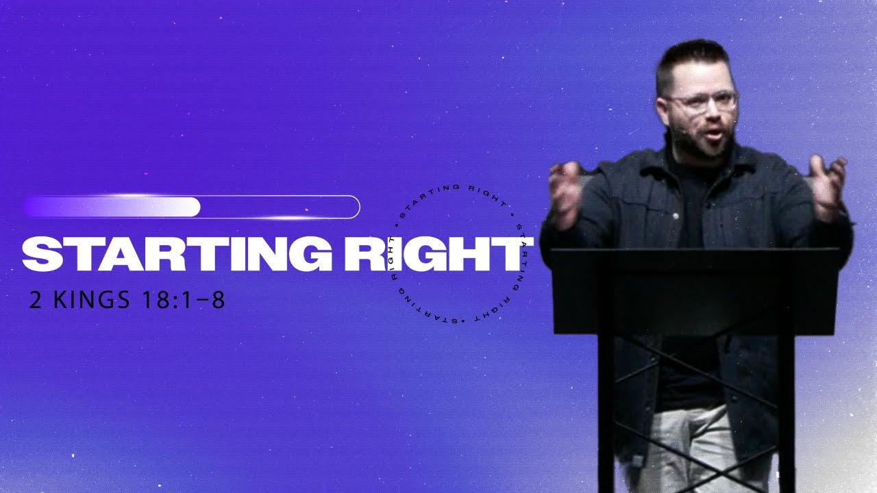 Starting Right (2 Kings 18:1-8)