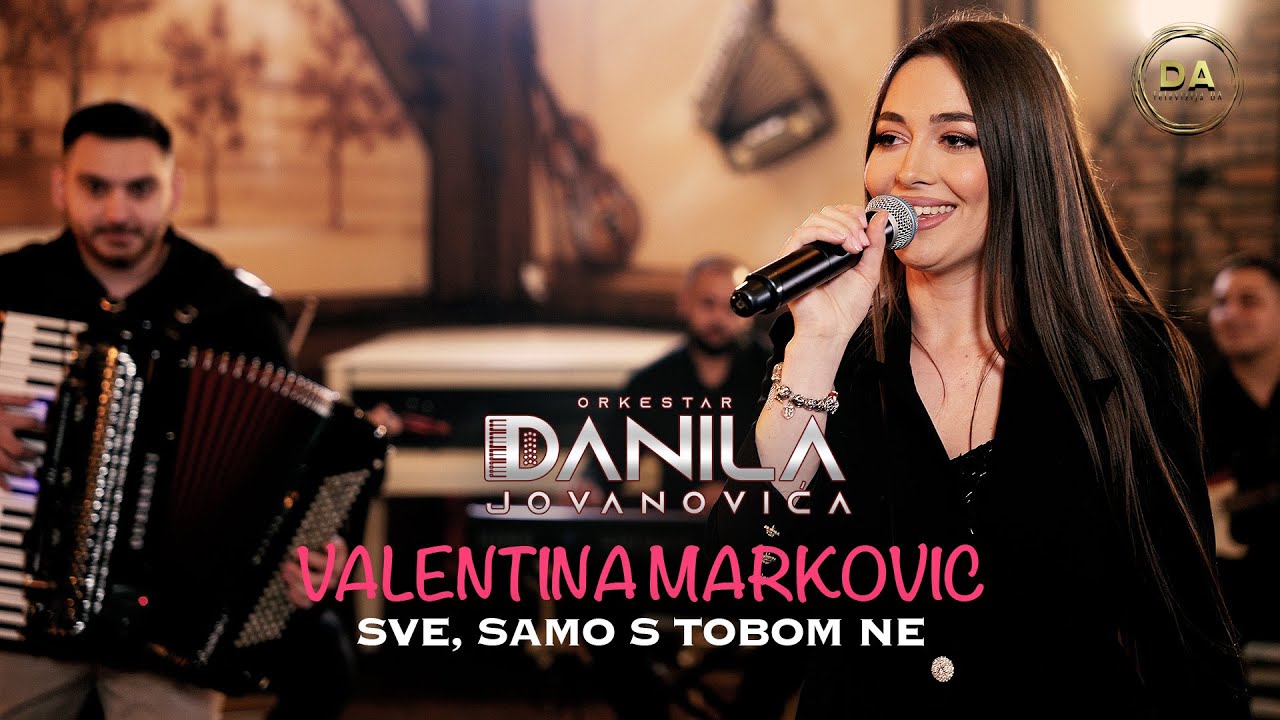 VALENTINA MARKOVIC & ORK. DANILA JOVANOVICA - SVE, SAMO S TOBOM NE (COVER)
