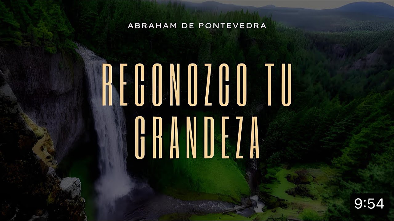 Abraham de Pontevedra - Reconozco tu grandeza