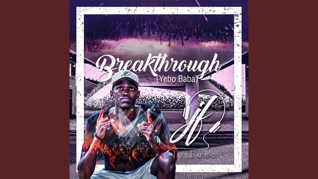 Break through (Yebo Baba)