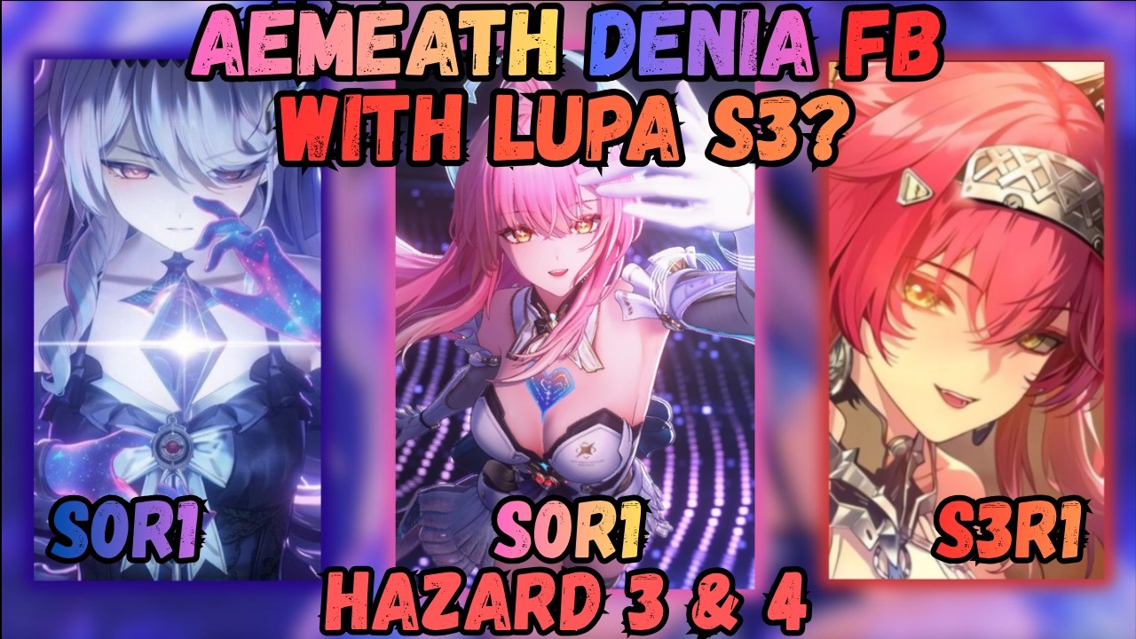 S0R1 Aemeath & Denia Fusion Burst with S3R1 Lupa?? | Hazard Floor 3 & 4 | Wuthering Waves