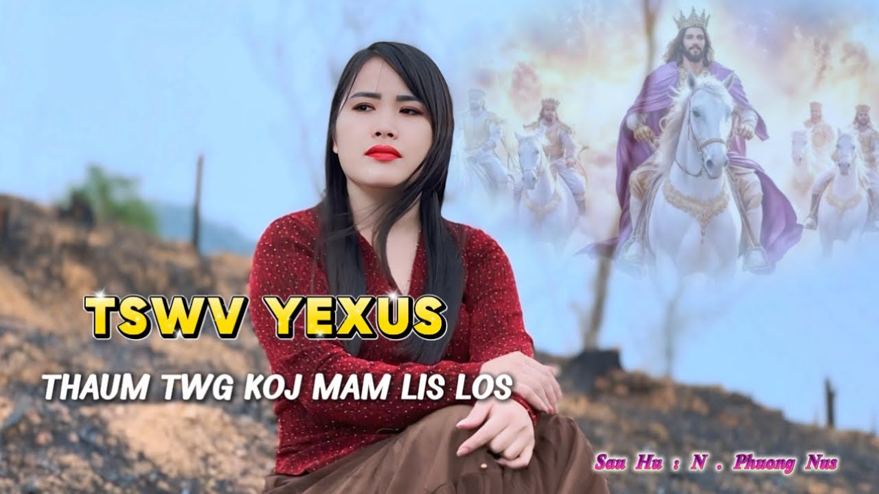 Tswv Yexus Thaum Twg Koj Mam Los ll N . Phuong Nus : Nkauj Ntseeg 2026