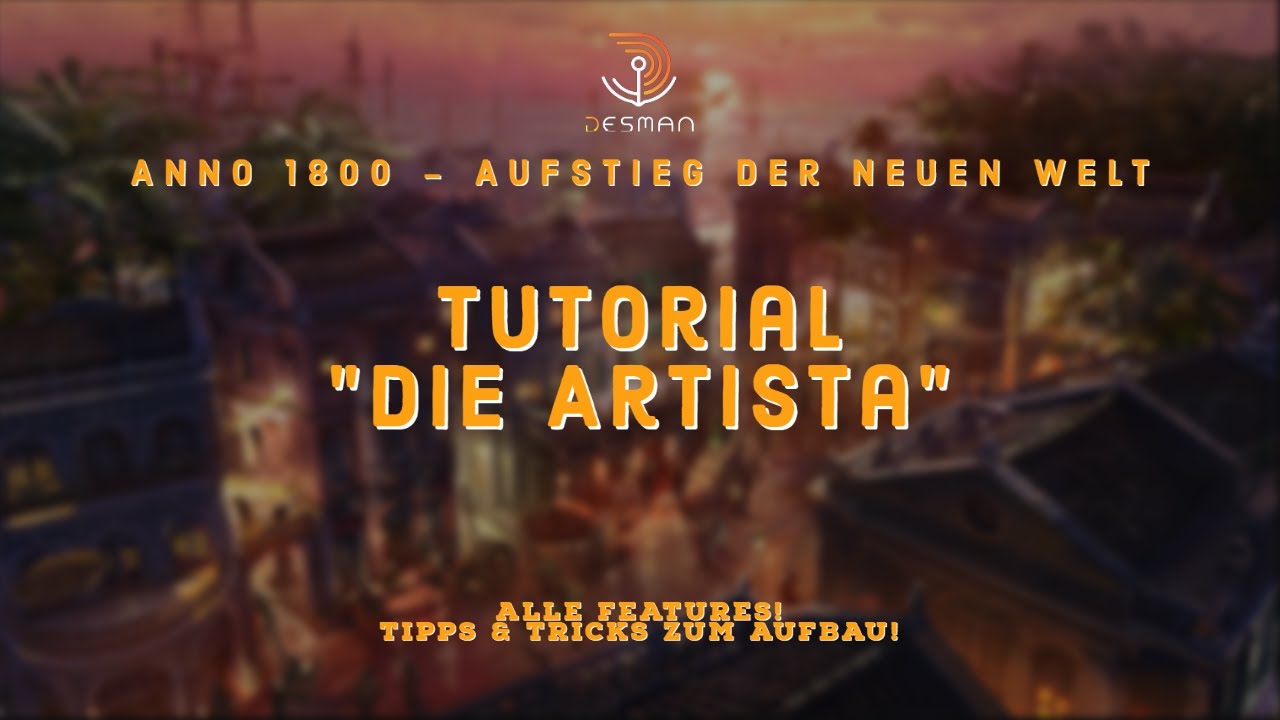 Anno 1800 Tutorial! Aufstieg der neuen Welt! Die Artista! Alle Features! Tipps und Tricks!