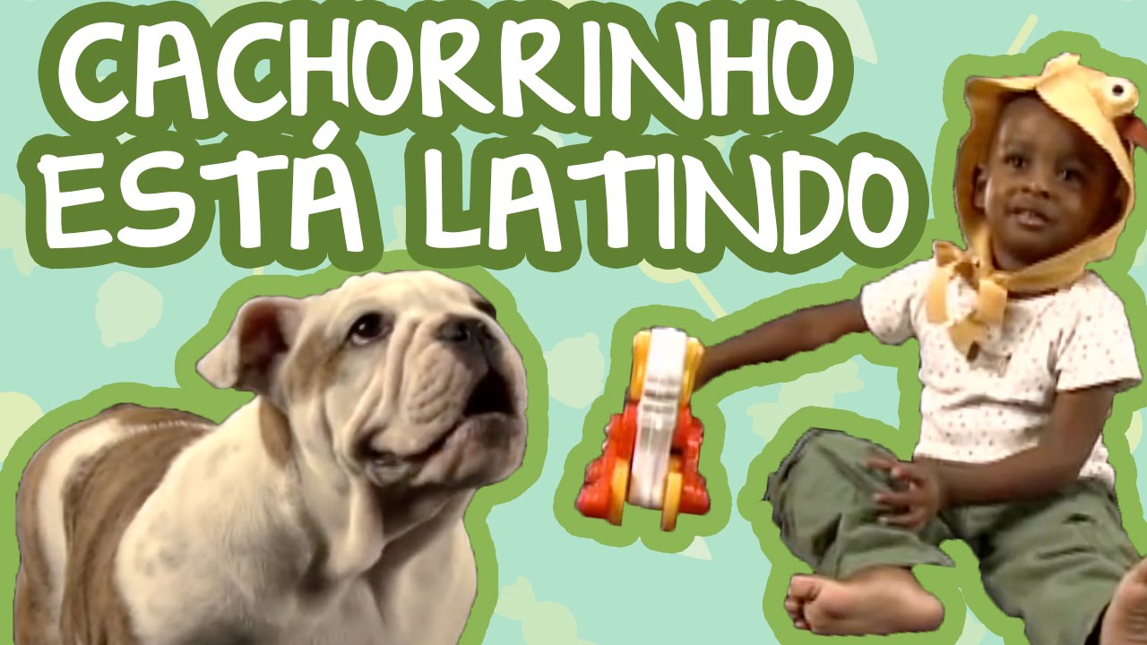 CACHORRINHO ESTÁ LATINDO | BEBÊ MAIS CANTIGAS (PART. ESPECIAL DO NANDO REIS)