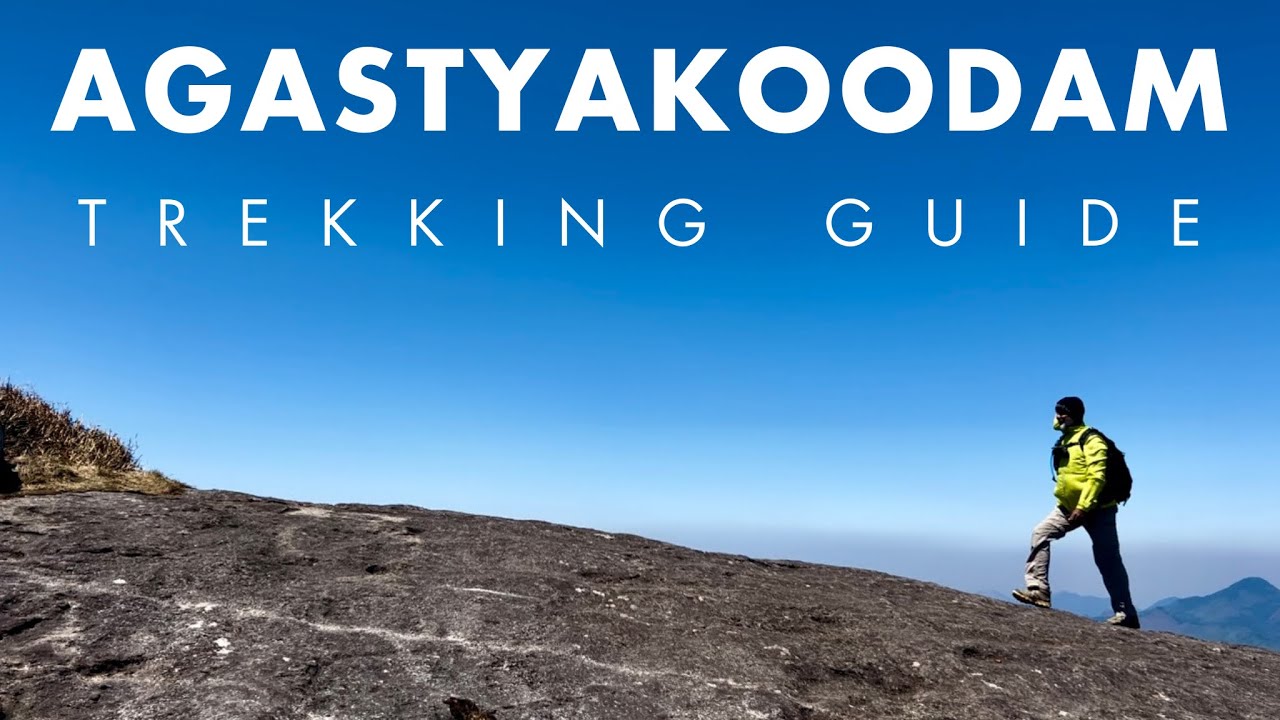 2024 | WATCH THIS BEFORE YOU TREK AGASTHYAKOODAM | AGASTHYARKOODAM TREKKING GUIDE | AGASTHYAMALAI |