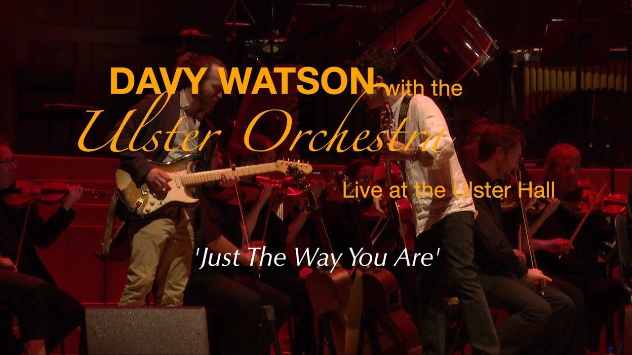 Just The Way You Are - Davy Watson with the Ulster Orchestra 'Live at the Ulster Hall'