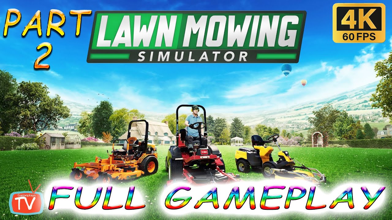 Lawn Mowing Simulator [60fps 4K] (Part 2) Gameplay Walkthrough PS5 Story (FULL GAMELAY)