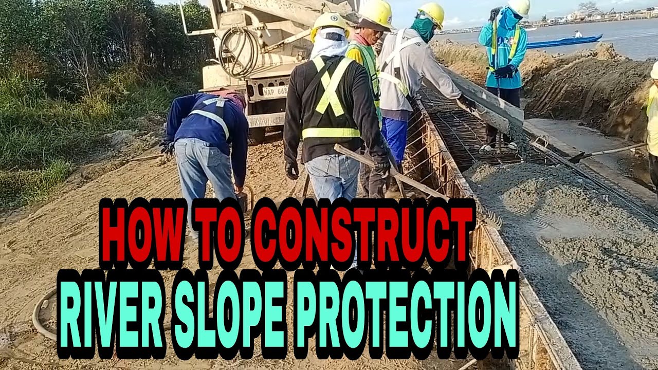 HOW TO CONSTRUCT RIVER SLOPE PROTECTION