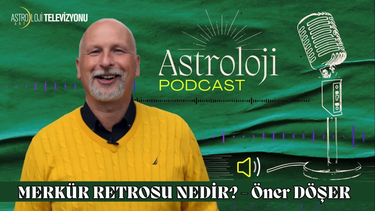 MERKÜR RETROSU NEDİR? - Podcast - Öner DÖŞER