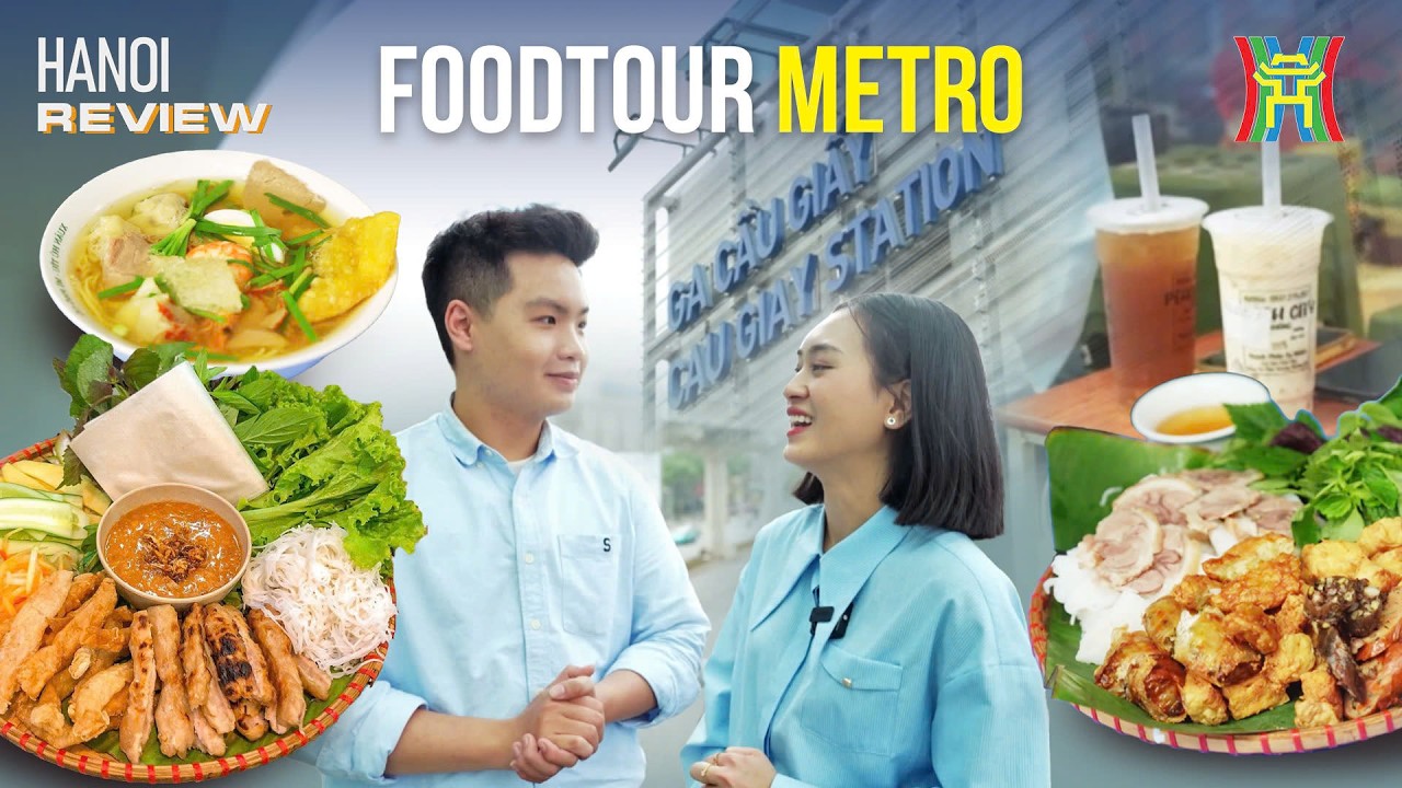 'C&agrave;n qu&eacute;t' ẩm thực xung quanh tuyến metro Nhổn - Ga H&agrave; Nội | Hanoi Review