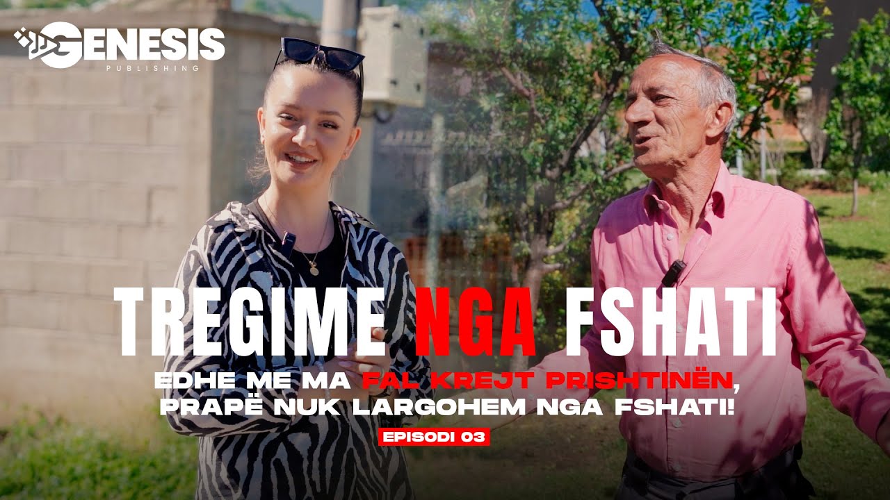 TREGIME NGA FSHATI | Edhe me ma fal krejt Prishtinën, prapë nuk largohem nga fshati! - Episoda 3