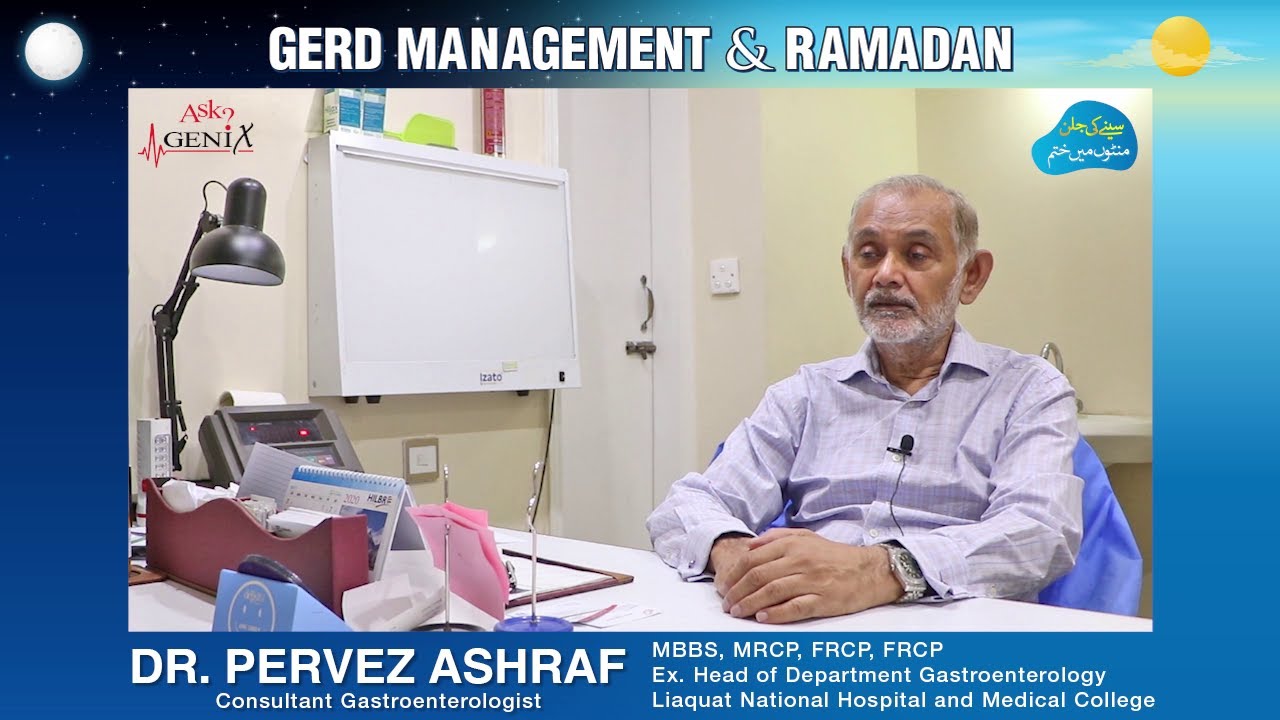 Prof. Dr. Pervaiz Ashraf (Consultant Gastroenterologist) | GERD Management & Ramadan