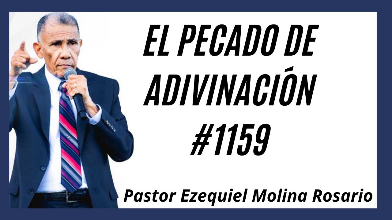 EL PECADO DE ADIVINACION #1159  | Ezequiel molina Rosario | Predicas en audio