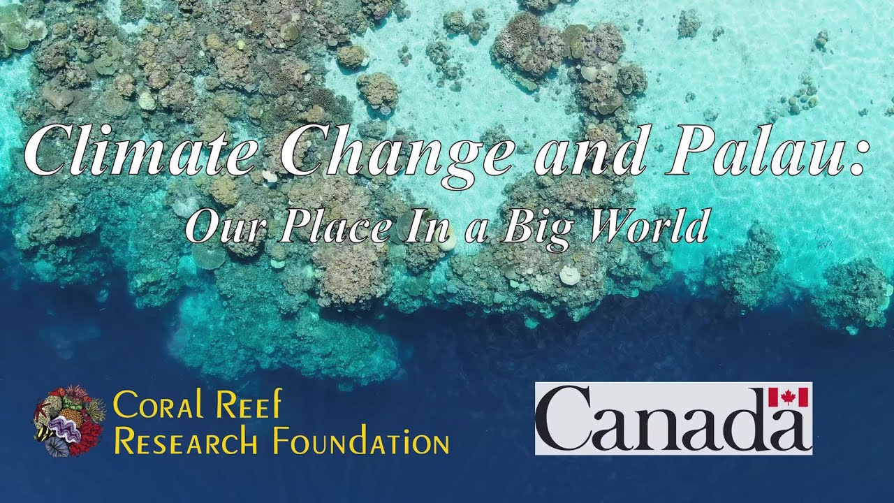 Climate Change and Palau - Our Place In a Big World