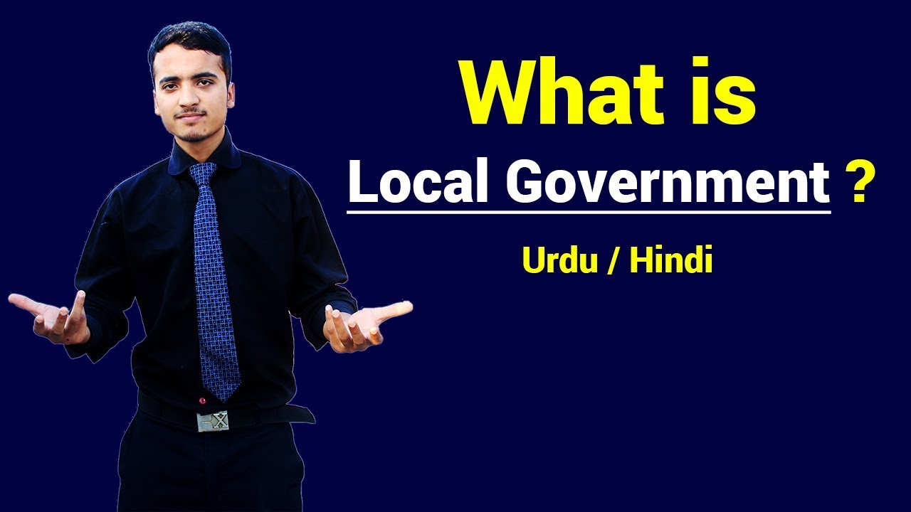 What is Local Government ? Urdu / Hindi