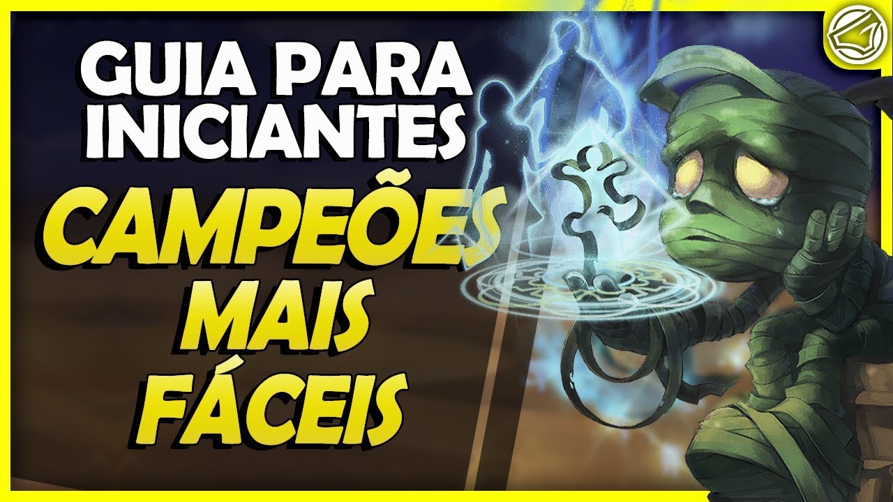 OS CAMPEÕES MAIS FÁCEIS PARA INICIANTES NO LEAGUE OF LEGENDS!!