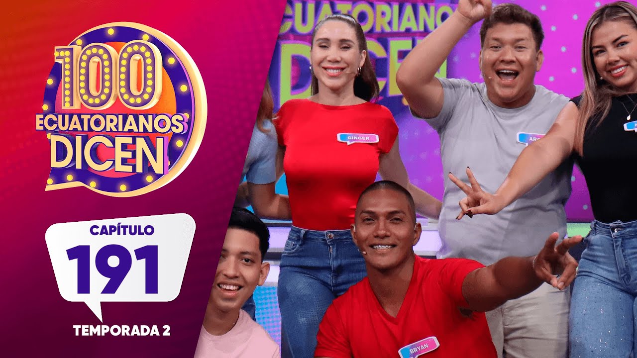 Capítulo 191 / 100 Ecuatorianos Dicen / Segunda Temporada