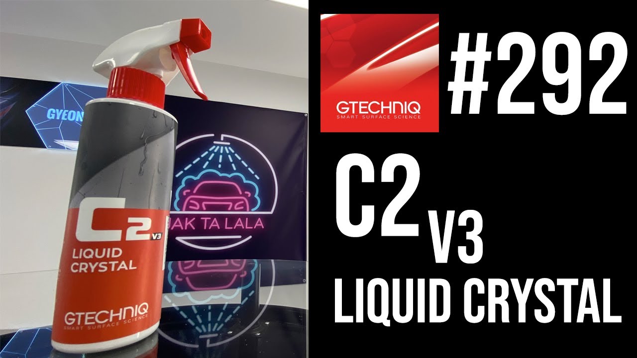 292 GTECHNIQ - C2 v3 LIQUID CRYSTAL | będzie Pan zadowoloooony | Legancko tego.. | recenzja