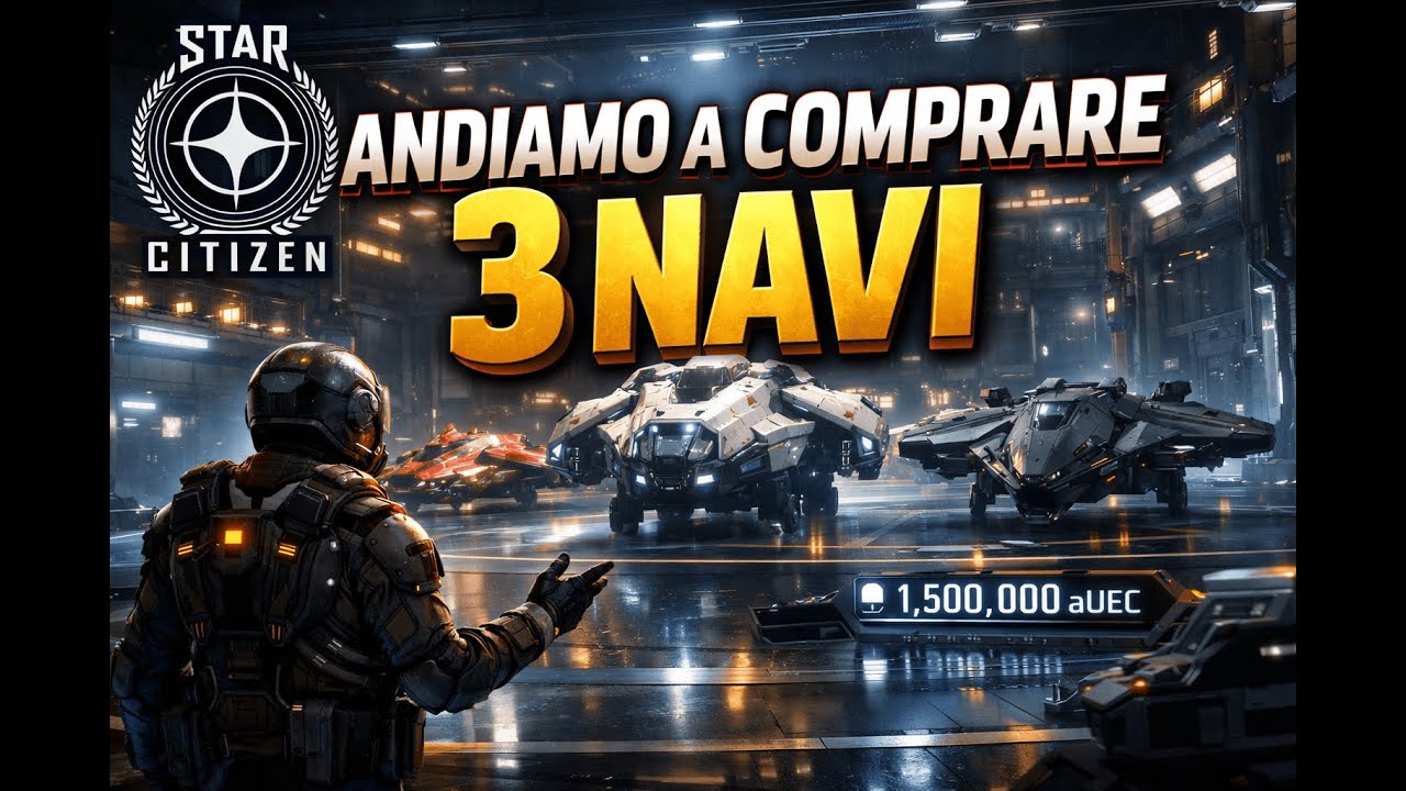 Andiamo a comprare 3 navi - Star Citizen E05