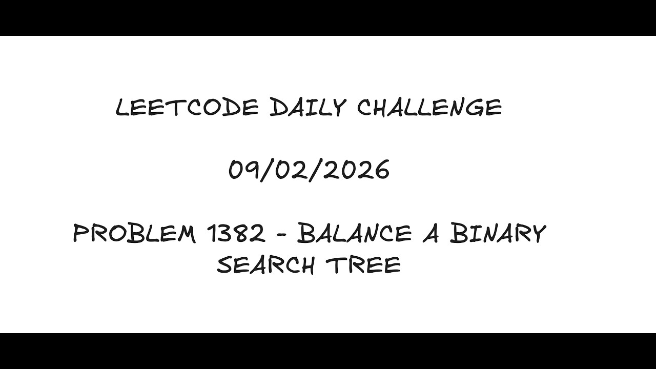1382 - Balance A Binary Search Tree #Leetcode Daily 09/02/2026