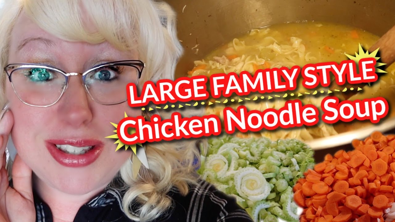 LARGE FAMILY COOKING | HUGE STOCKPOT OF HOMEMADE CHICKEN NOODLE SOUP!