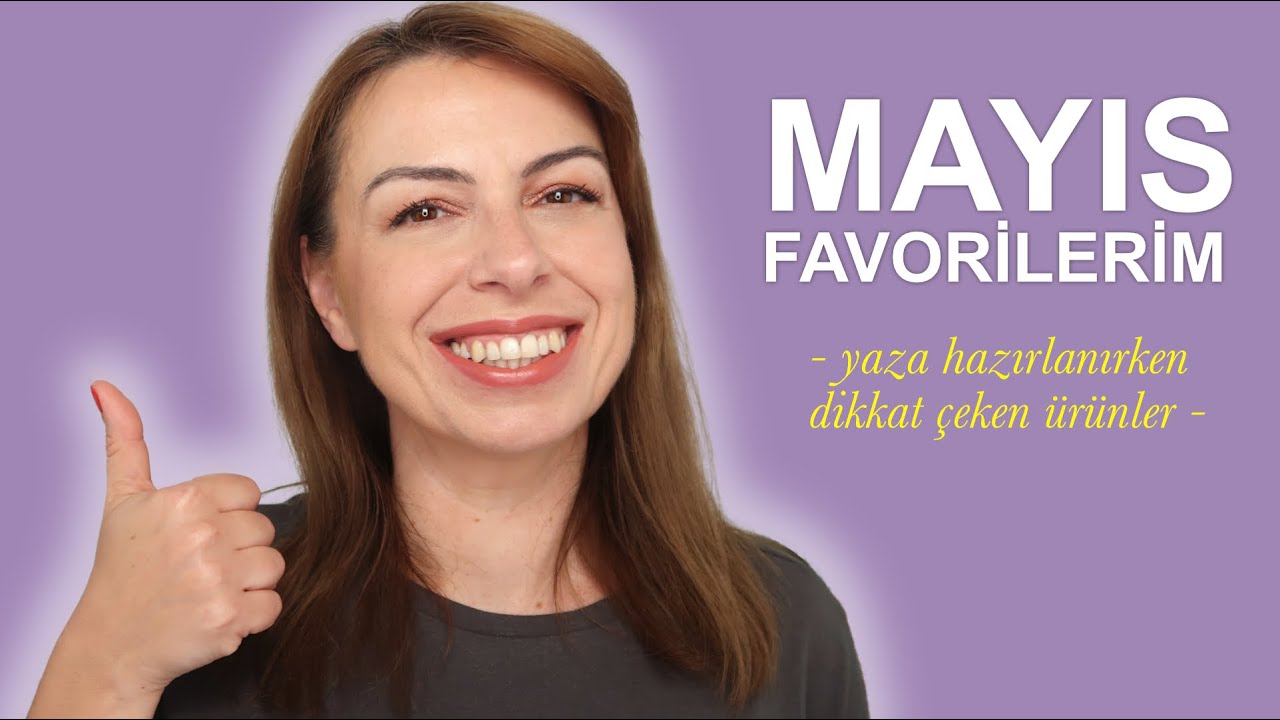 MAYIS FAVORİLERİM | CİLT BAKIMI, MAKYAJ (MAYIS 2022)