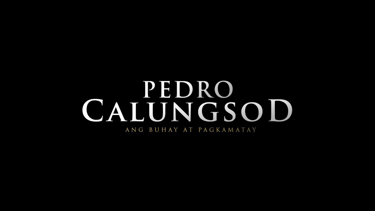 PEDRO CALUNGSOD: Ang Buhay at Kamatayan