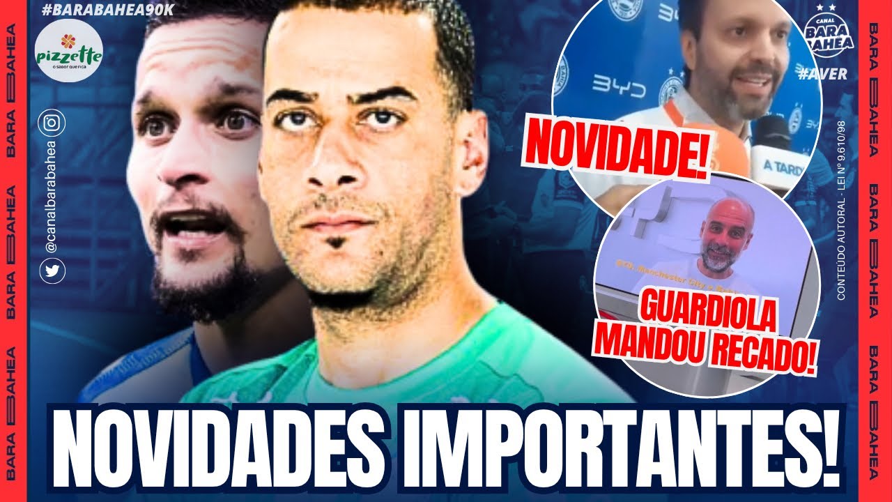 🤔🚨ATACANTE OFERECIDO E DESTINO! CONDI&Ccedil;&Otilde;ES VANTAJOSAS!✅REFOR&Ccedil;O NO BID!😱BAHIA X MANCHESTER!👀GUARDIOLA!