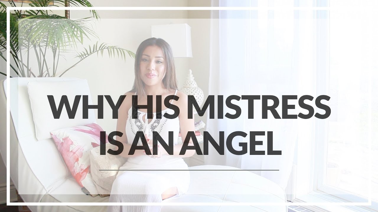 Why His Mistress Is An Angel