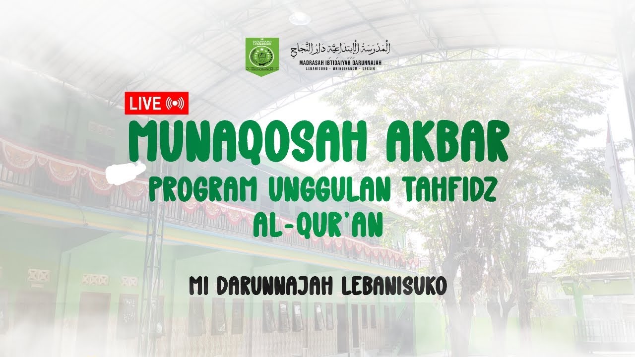 [LIVE] MUNAQOSAH AKBAR KELAS VI - Program Unggulan Tahfidz Al-Qur'an MI Darunnajah Lebanisuko