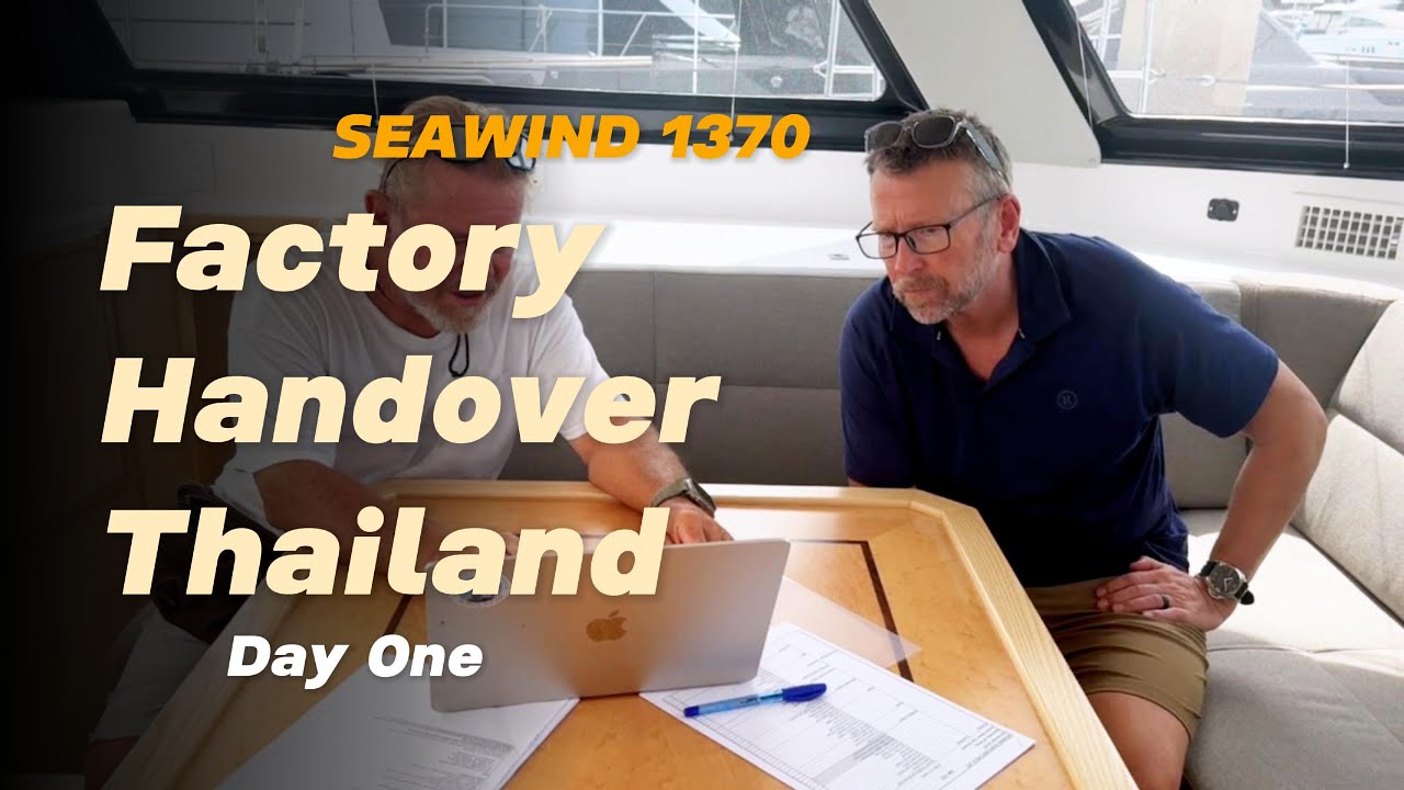 Day 1 Factory Handover | Our New Seawind 1370 Catamaran in Pattaya Thailand | Sanity at Sea