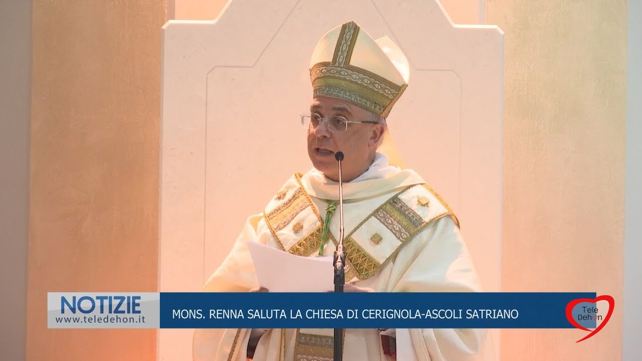 MONS. RENNA SALUTA LA CHIESA DI CERIGNOLA-ASCOLI SATRIANO