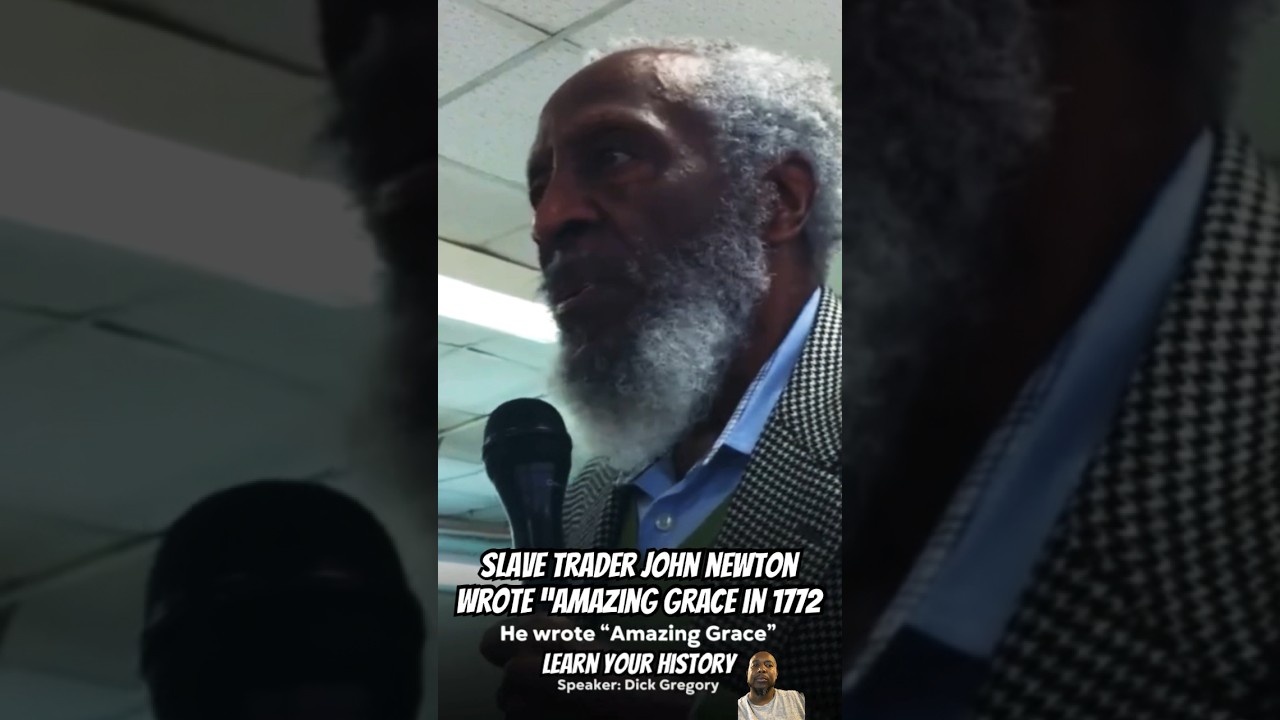 Dick Gregory teaches on the history of the Hymn Amazing Grace author John Newton #knowyourhistory