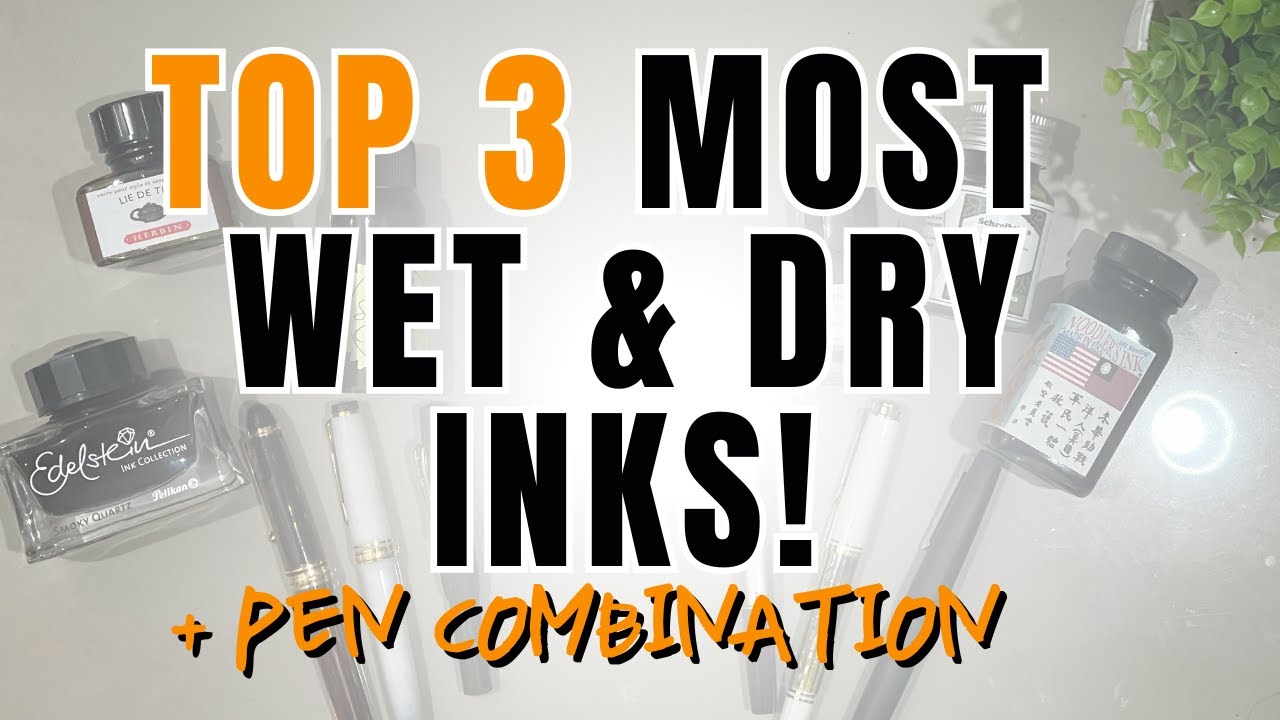 TOP 3 MOST WET & DRY Fountain Pen Inks and Pen Combination 2023 | Pelikan, Herbin, Noodlers, Pilot