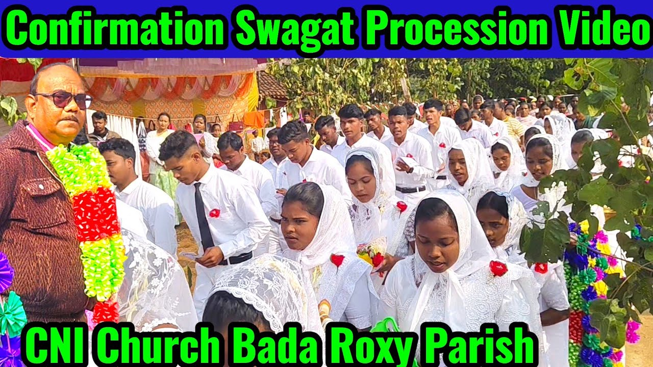 Swagat Procession Video Song | Confirmation Ceremony | CNI Church Bada Roxy Parish |@royanlomga3119 
