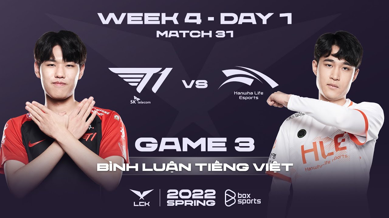 [09.02.2022] T1 vs HLE - Ván 3 | Bình Luận Tiếng Việt | LCK Mùa Xuân 2022