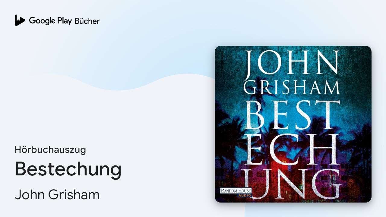 &bdquo;Bestechung&ldquo; von John Grisham&nbsp;&middot; H&ouml;rbuchauszug