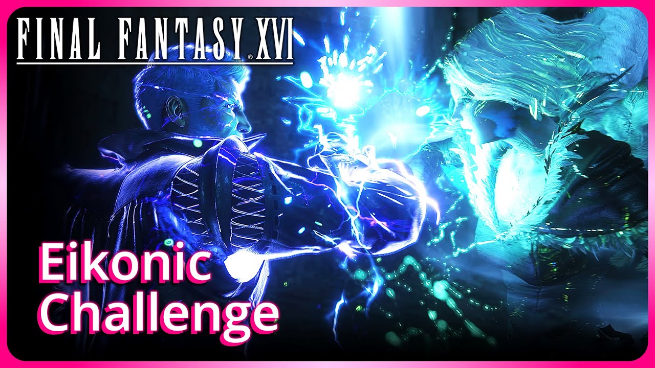 『Final Fantasy XVI』Eikonic Challenge