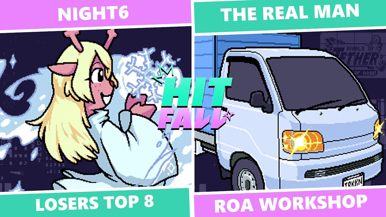 Hitfall 4: Losers Top 8 - Night6 (Noelle Holiday) Vs. The Real Man (Truck-Kun) RoA Workshop