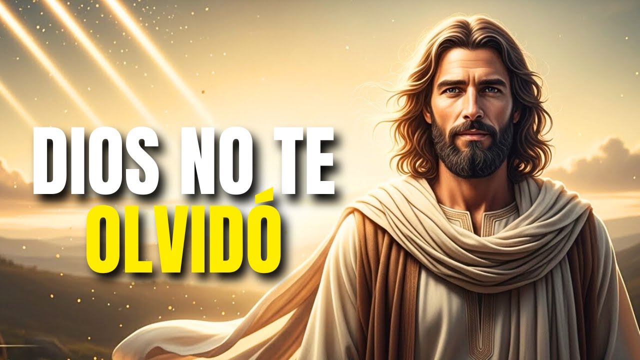 Un mensaje de Dios para los que se sienten olvidados