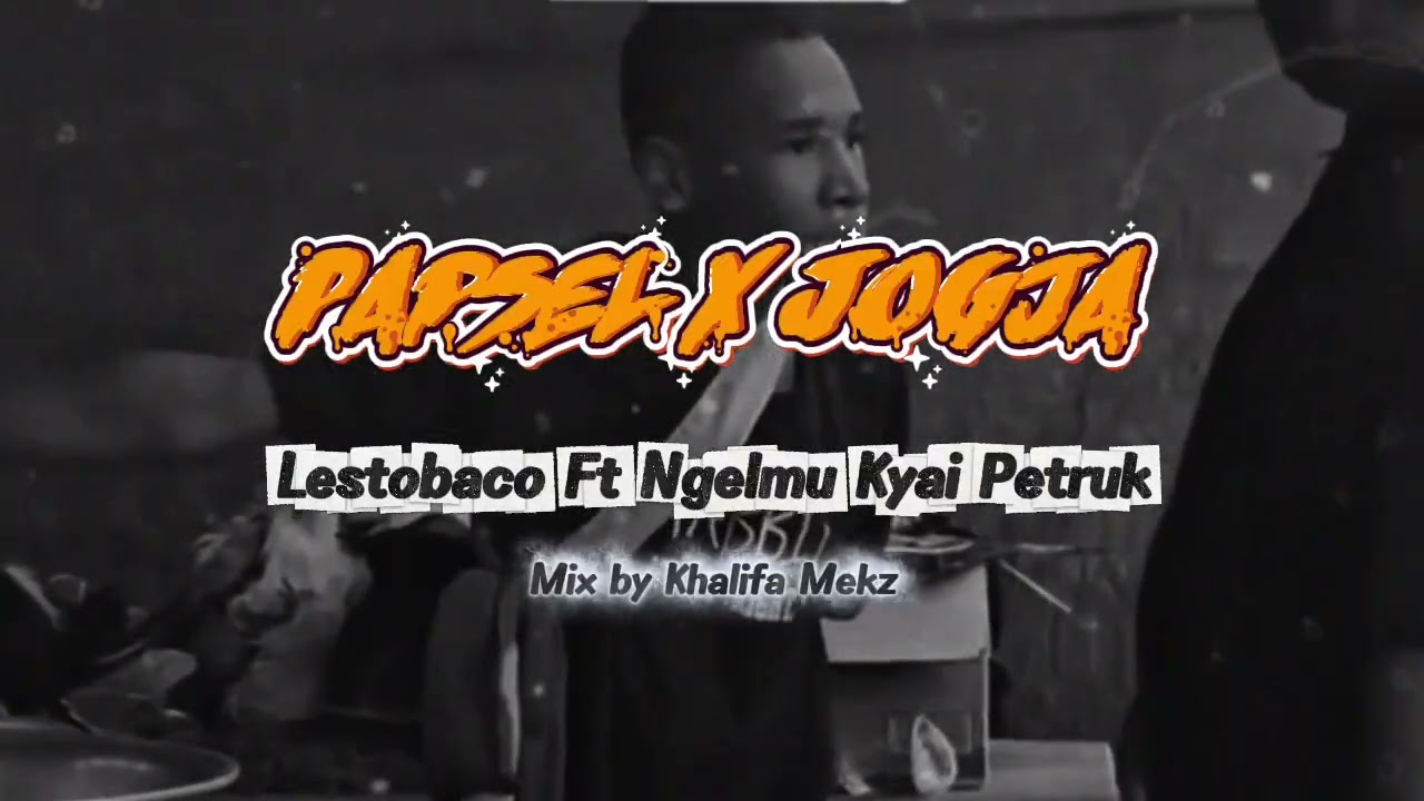 Jogja_x_Papsel(Lestobaco ft Ngelmu Kyai Petruk) Mix_by Khalifa Mekz